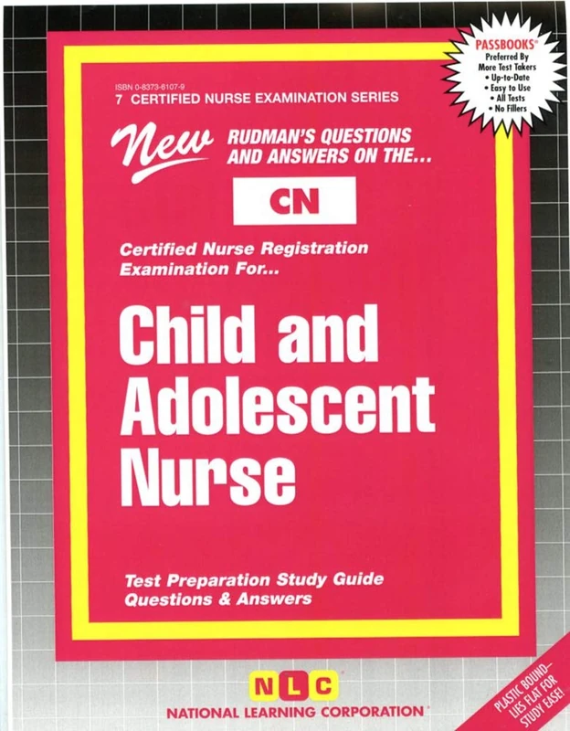 CHILD AND ADOLESCENT NURSE: Passbooks Study Guide (Certified Nurse Examination Series No Cn-7)