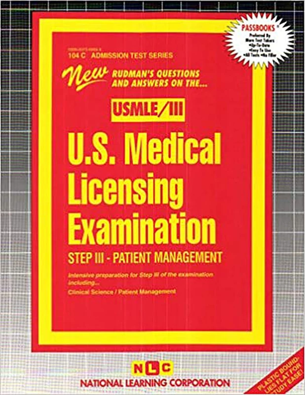 U.S. MEDICAL LICENSING EXAM (USMLE) STEP III â Patient Management: Passbooks Study Guide (Admission Test)
