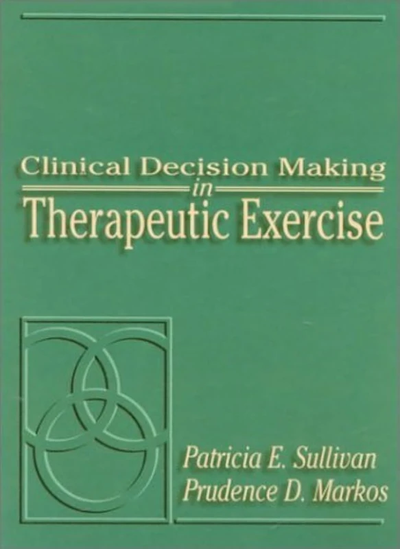 Clinical Decision Making in Therapeutic Exercise