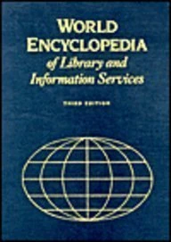 World Encyclopaedia of Library and Information Services (ALA WORLD ENCYCLOPEDIA OF LIBRARY AND INFORMATION SERVICES)