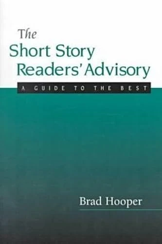 The Short Story Readers Advisory: A Librarian's Guide to the Best (Ala Readers' Advisory Series)