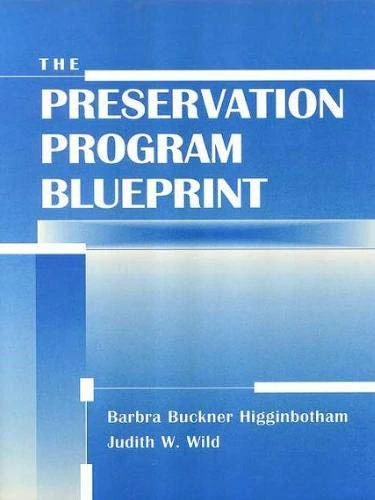 The Preservation Program Blueprint (Frontiers of Access to Library Materials)