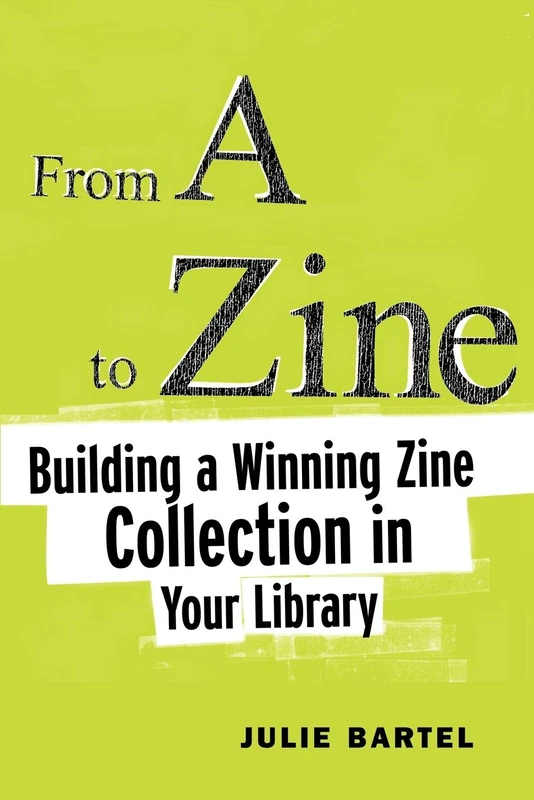 From A to Zine: Building a Winning Zine Collection in Your Library