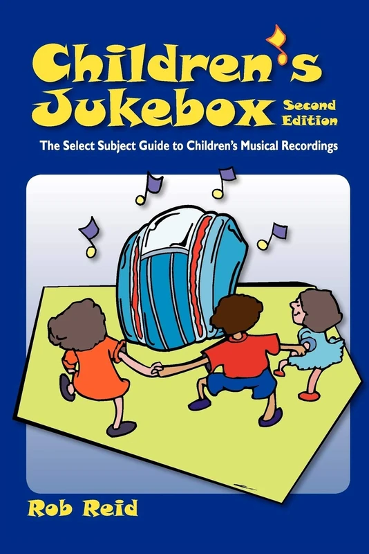 Children's Jukebox: The Select Subject Guide to Children's Musical Recordings