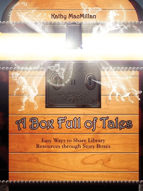A Box Full of Tales: Easy Ways to Share Library Resources Through Story Boxes