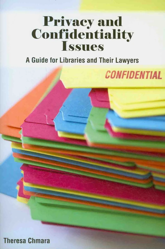 Privacy and Confidentiality Issues: A Guide to Libraries and Their Lawyers