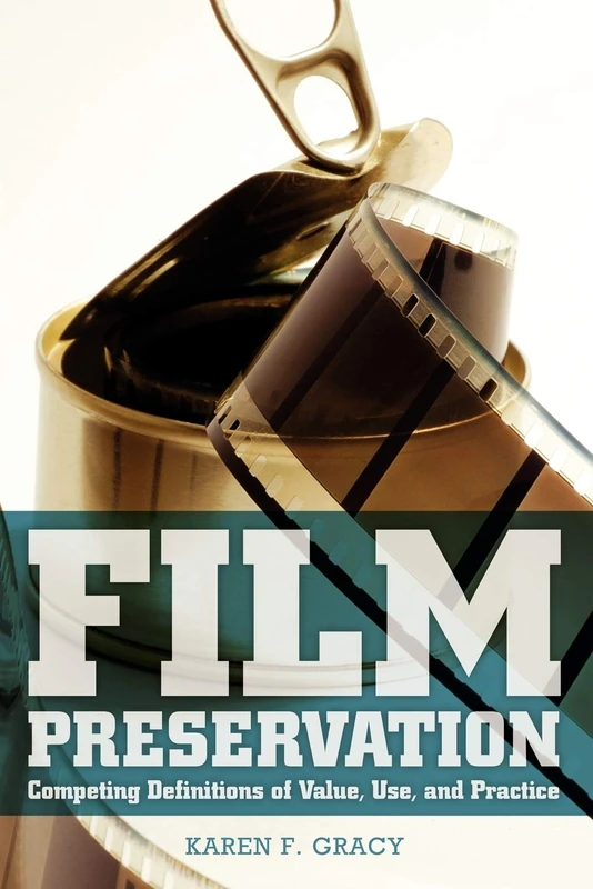 Film Preservation: Competing Definitions of Value, Use, and Practice - Image 1