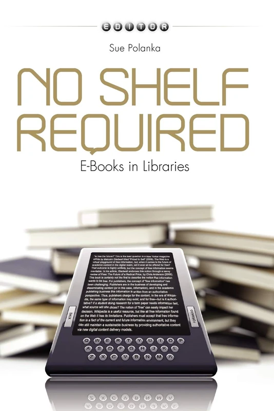 No Shelf Required: E-books in Libraries