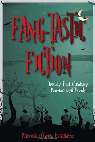 Fang-Tastic Fiction: Twenty-First Century Paranormal Reads