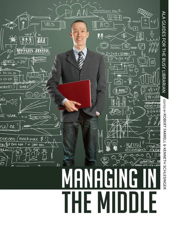 Managing in the Middle: The Librarian's Handbook (ALA Guides for the Busy Librarian)