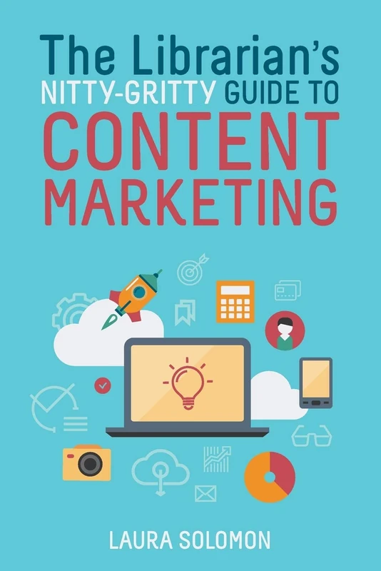 The Librarian's Nitty-Gritty Guide to Content Marketing