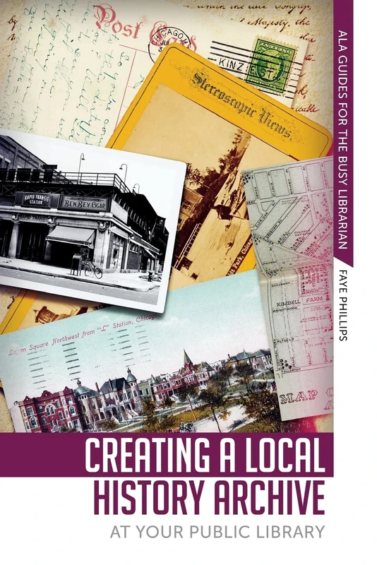 Creating a Local History Archive at Your Public Library (Ala Guides for the Busy Librian)