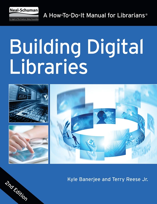 Building Digital Libraries: A How-to-do-it Manual for Librarians