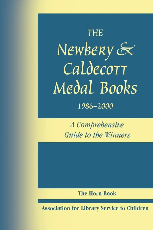 The Newbery and Caldecott Medal Books 1986-2000: A Comprehensive Guide to the Winners
