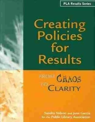 Creating Policies for Results: From Chaos to Clarity (Pla Results Series)