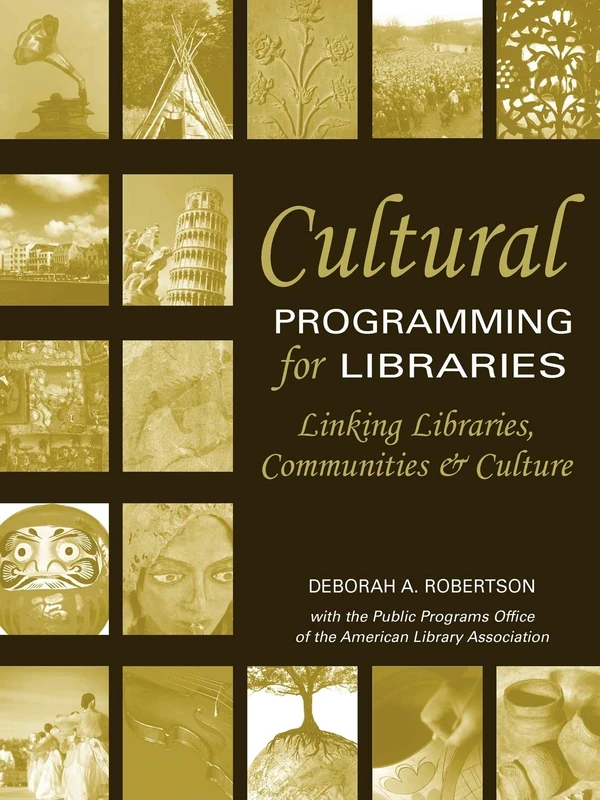 Cultural Programming for Libraries: Linking Libraries, Communities, and Culture