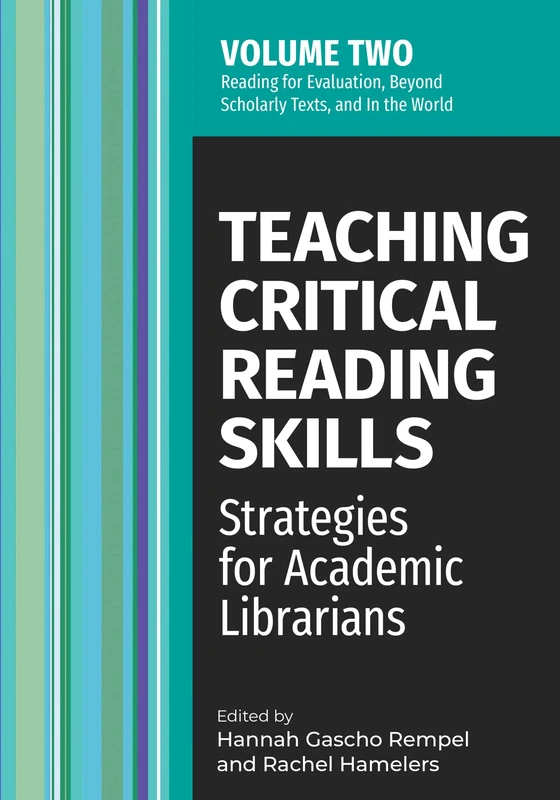 Teaching Critical Reading Skills Volume 2: Strategies for Academic Librarians