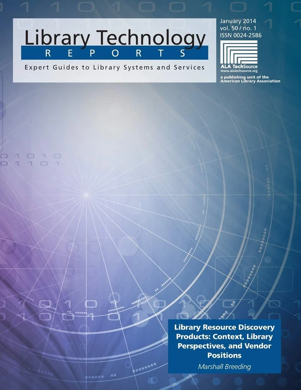 Library Resource Discovery Products: Context, Library Perspectives, and Vendor Positions (Library Technology Reports)