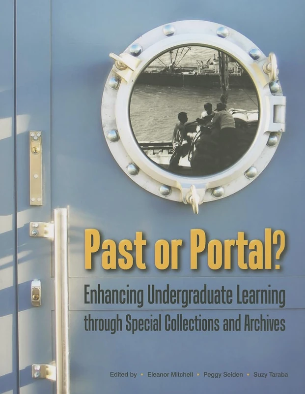 Past or Portal?: Enhancing Undergraduate Learning Through Special Collections and Archives - Image 1
