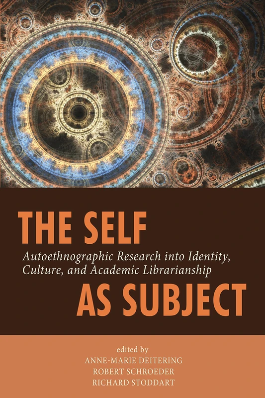 The Self as Subject: Autoethnographic Research Into Identity, Culture, and Academic Librarianship