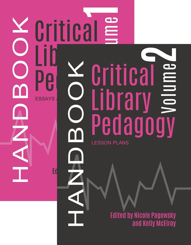 Critical Library Pedagogy Handbook