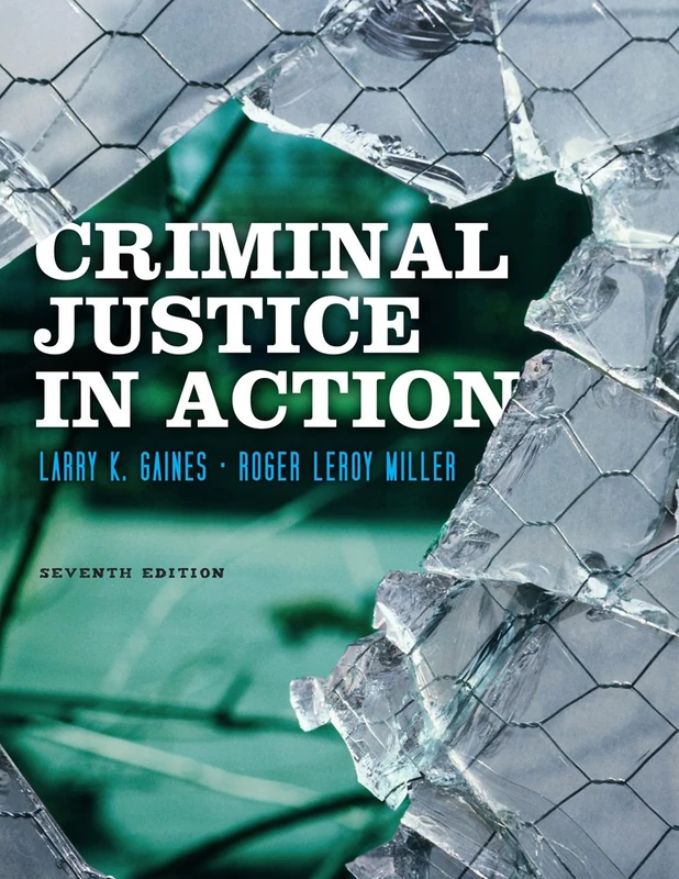 Wadsworth Criminal Justice in Action - Seventh Edition