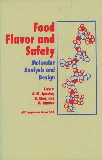 Food Flavor and Safety: Molecular Analysis and Design: No. 528 (ACS Symposium Series)