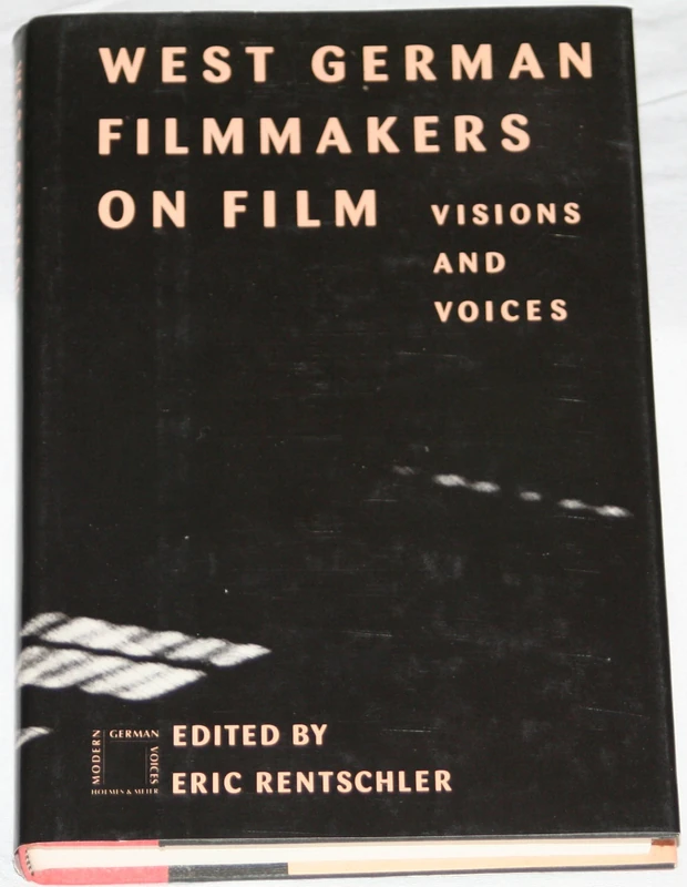 West German Film Makers on Film: Visions and Voices (Modern German Voices Series)