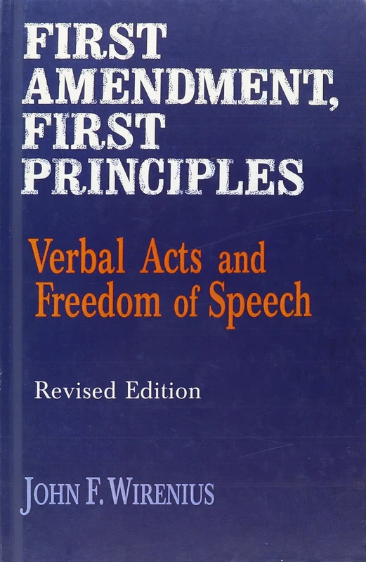First Amendment, First Principles: Verbal Acts and Freedom of Speech