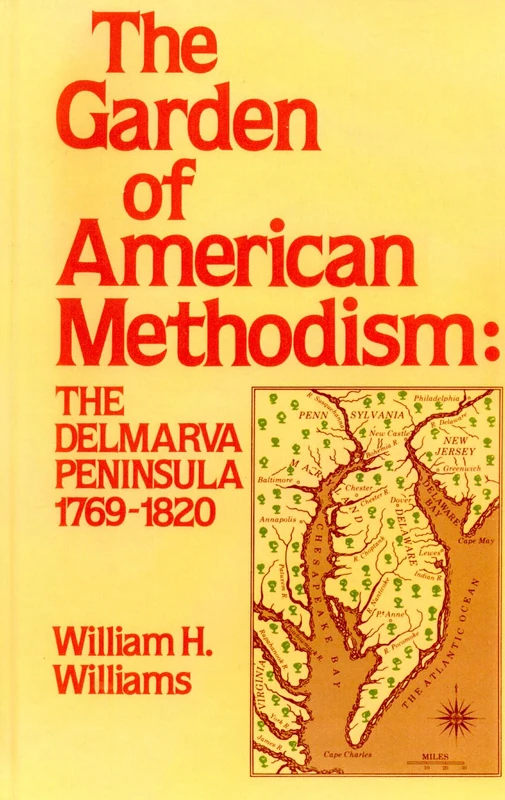 Garden of American Methodism: The Delmarva Peninsula, 1796-1820