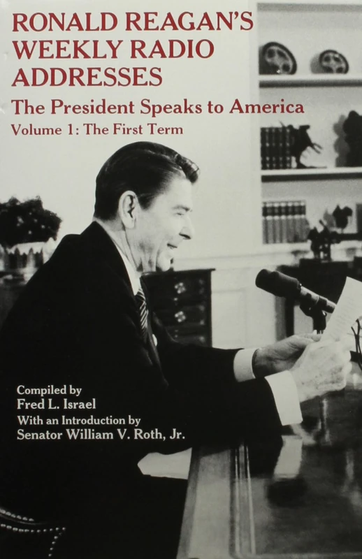 Ronald Reagan's Weekly Radio Addresses - The President Speaks to America: The First Term: 1