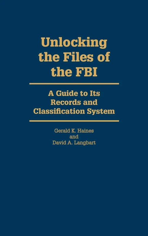 Unlocking the Files of the FBI: A Guide to Its Records and Classification System - Image 1