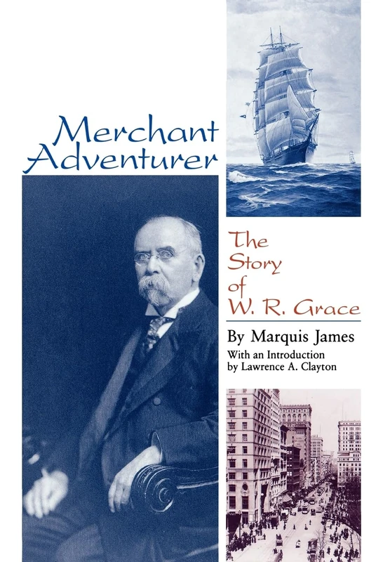 Merchant Adventurer: The Story of W. R. Grace (Latin American Silhouettes) - Image 1
