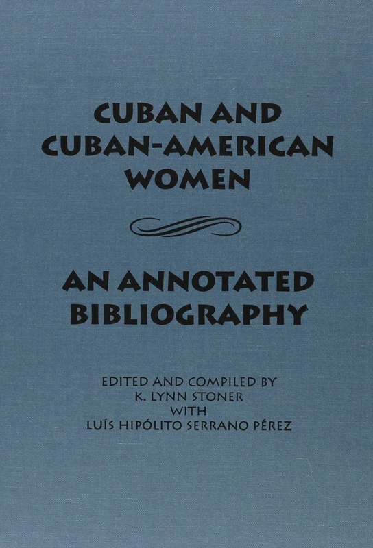 Cuban and Cuban-American Women: An Annotated Bibliography (Latin American Silhouettes)