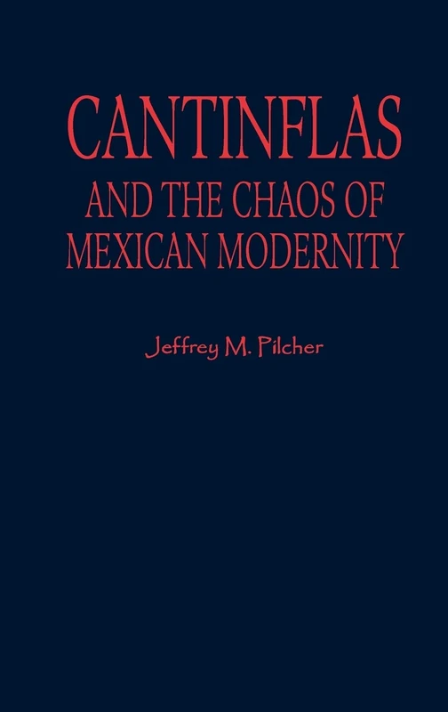Cantinflas and the Chaos of Mexican Modernity (Latin American Silhouettes)