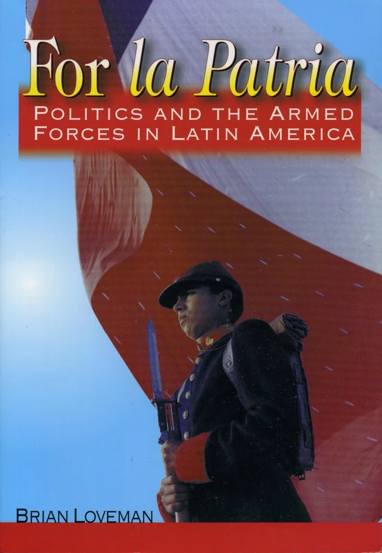 For la Patria: Politics and the Armed Forces in Latin America (Latin American Silhouettes) - Image 1