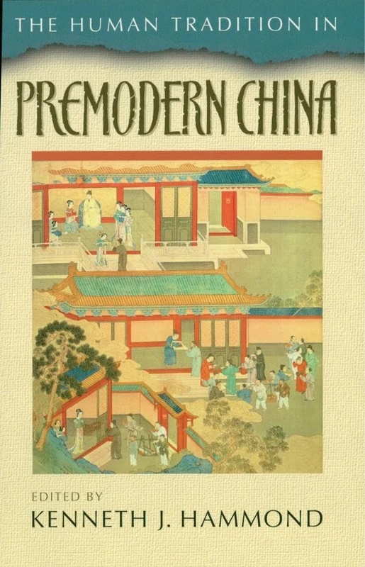 The Human Tradition in Premodern China (The Human Tradition Around the World Series)