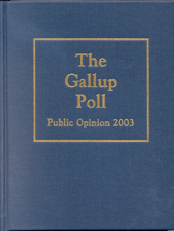 The Gallup Poll 2003: Public Opinion (Gallup Poll: Public Opinion): Public Opinion 2003 (Gallup Polls Annual (rl))