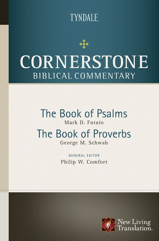 Psalms, Proverbs: The Book of Psalms and the Book of Proverbs: 7 (Cornerstone Biblical Commentary)
