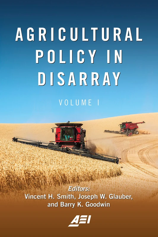 Agricultural Policy in Disarray: Volume 1 (American Enterprise Institute, Volume 1)