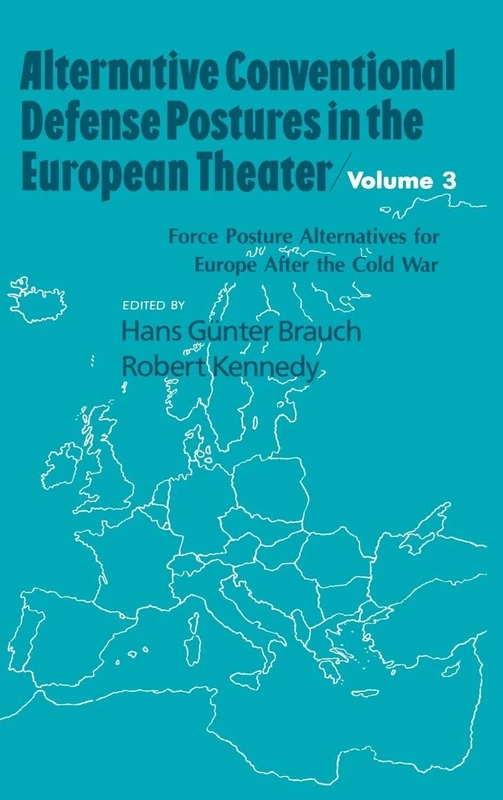 Alternative Conventional Defense Postures In The European Theater: Military Alternatives for Europe after the Cold War: 03