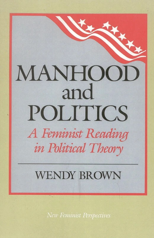 Manhood and Politics: A Feminist Reading in Political Theory (New Feminist Perspectives) - Image 1