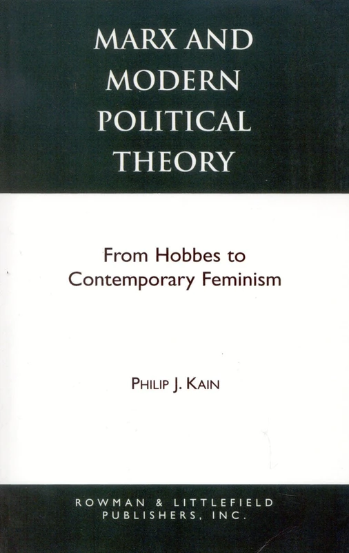Marx and Modern Political Theory: From Hobbes to Contemporary Feminism (Studies in Social, Political, and Legal Philosophy)