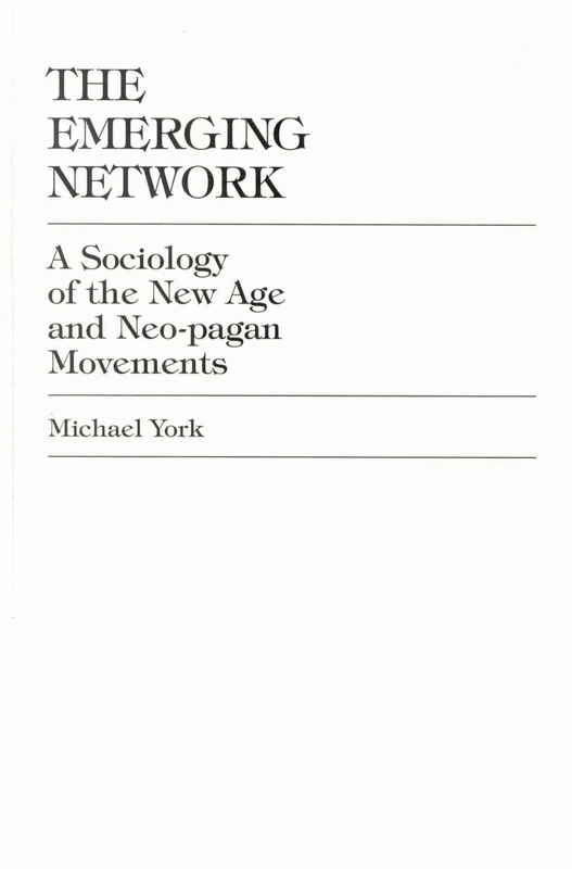 The Emerging Network: A Sociology of the New Age and Neo-pagan Movements (Optoelectronics)