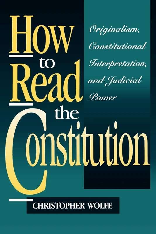 How to Read the Constitution: Originalism, Constitutional Interpretation, and Judicial Power (168) - Image 1