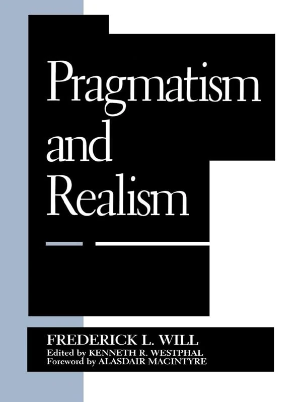 Pragmatism and Realism (Studies in Epistemology and Cognitive Theory)