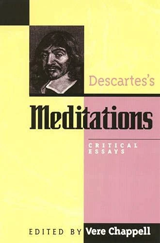 Descartes's Meditations: Critical Essays (Critical Essays on the Classics Series)