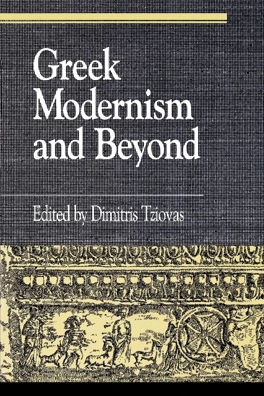 Greek Modernism and Beyond (Greek Studies: Interdisciplinary Approaches)
