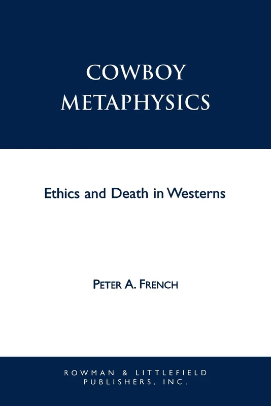 Cowboy Metaphysics: Ethics and Death in Westerns (Studies in Social, Political, and Legal Philosophy) - Image 1