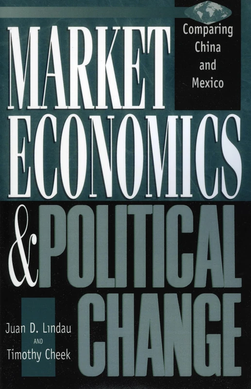 Market Economics and Political Change: Comparing China and Mexico